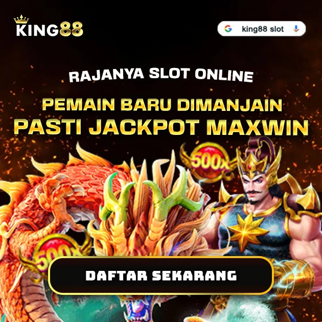 KING88: Situs Raja Slot Gampang Menang Maxwin